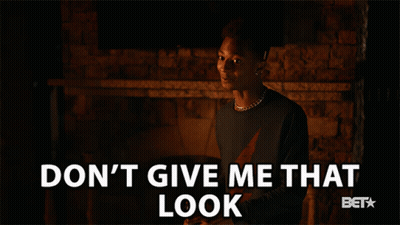 Man Saying Don't Give Me That Look GIF