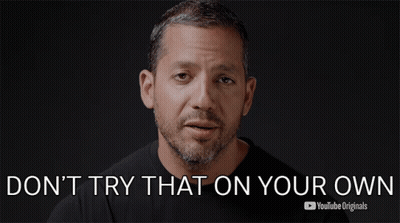 Man Saying Don't Try That On Your Own YouTube Originals GIF