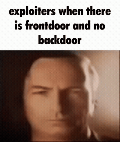 Man Saying Exploiters When There Is Frontdoor And No Backdoor GIF