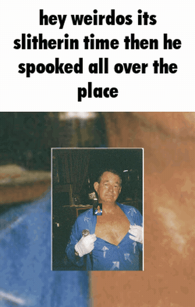 Man Saying Hey Weirdos Its Slytherin Time Then Spooky All Over GIF