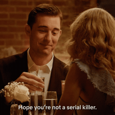 Man Saying Hope You're Not a Serial Killer