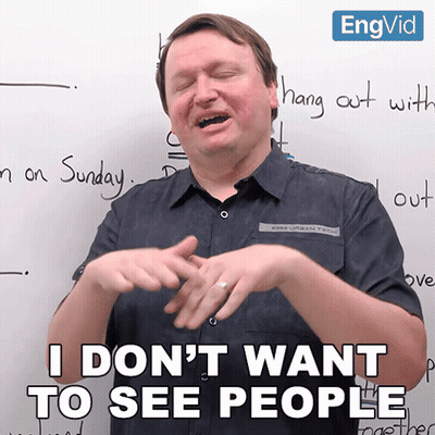 Man Saying I Don't Want To See People GIF
