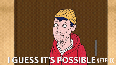 Man Saying I Guess It's Possible Netflix GIF