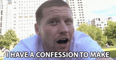 Man Saying I Have A Confession To Make GIF