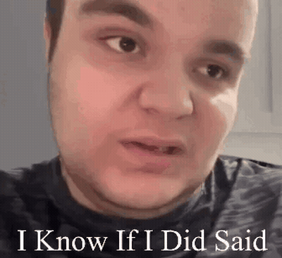 Man Saying I Know If I Did Said GIF