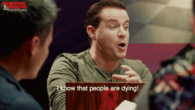 Man Saying I Know That People Are Dying In D&D Ad GIF