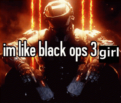 Man Saying I'm Like Black Ops 3 Girl GIF