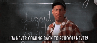 Man Saying I'm Never Coming Back To School GIF