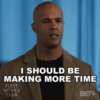 Man Saying I Should Be Making More Time On Poster GIF