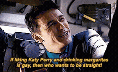 Man Saying If Liking Katy Perry And Drinking Margaritas Is Gay Then Who Wants To Be Straight GIF
