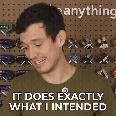 Man Saying It Does Exactly What I Intended GIF