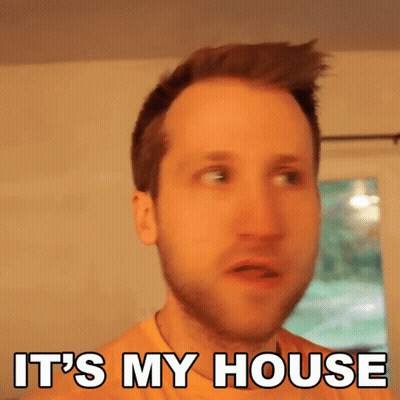Man Saying It's My House GIF