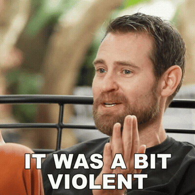 Man Saying It Was A Bit Violent GIF