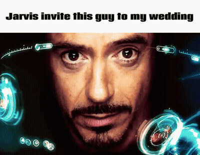 Man Saying Jarvis Invite This Guy To My Wedding GIF