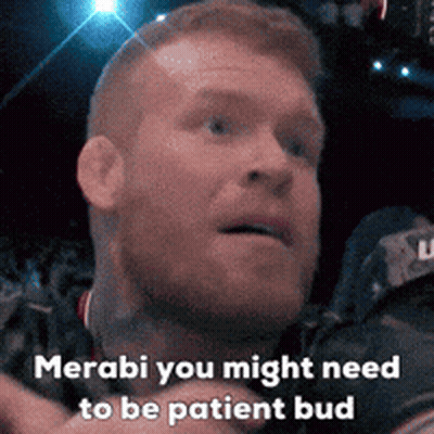 Man Saying Merabi You Might Need To Be Patient Bud GIF