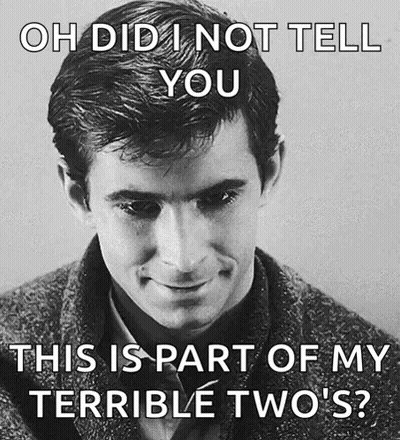 Man Saying Oh Did I Not Tell You This Is Part Of My Terrible Twos GIF