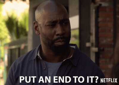Man Saying Put An End To It Netflix Ad GIF