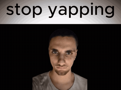 Man Saying Stop Yapping GIF