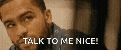 Man Saying Talk To Me Nice GIF