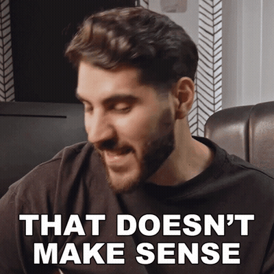 Man Saying That Doesnt Make Sense GIF
