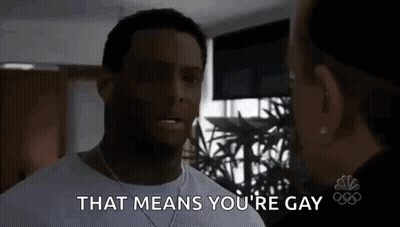 Man Saying That Means You're Gay To Woman GIF
