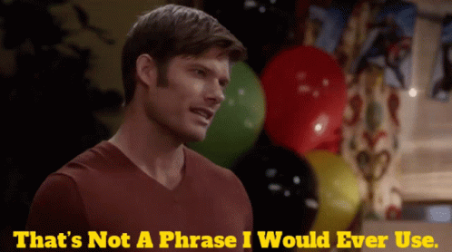 Man Saying That's Not A Phrase He'd Use GIF