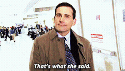 Man Saying That's What She Said GIF