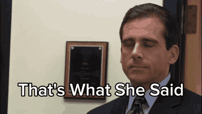Man Saying That's What She Said GIF