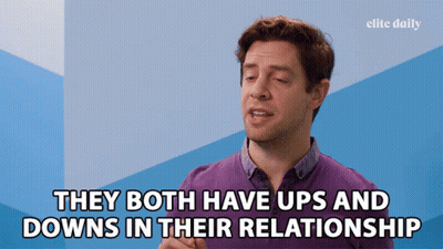 Man Saying They Both Have Ups and Downs in Relationship