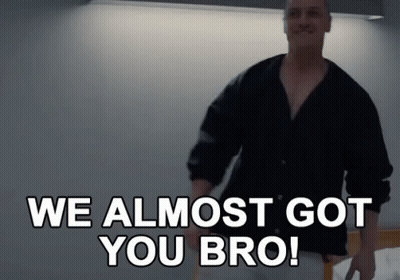 Man Saying We Almost Got You Bro GIF