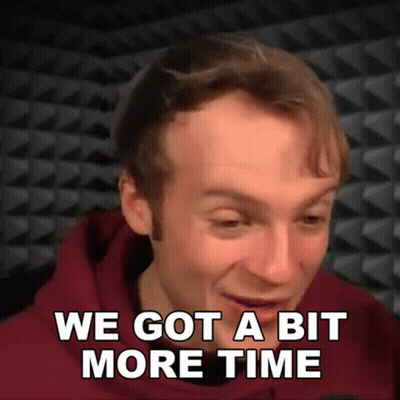 Man Saying We Got More Time GIF