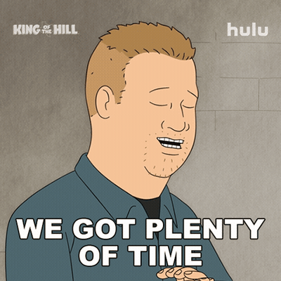 Man Saying We Got Plenty Of Time GIF