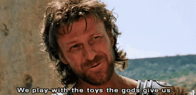 Man Saying We Play With The Toys The Gods Give Us GIF