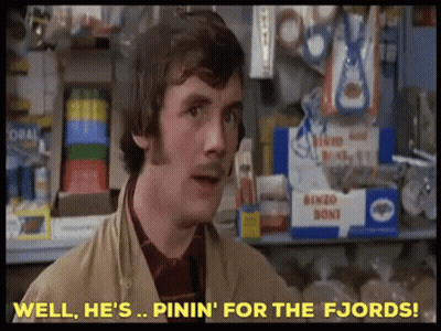 Man Saying Well He's Pinin' For The Fjords GIF