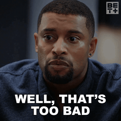 Man Saying Well That's Too Bad GIF