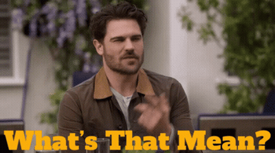 Man Saying What's That Mean GIF