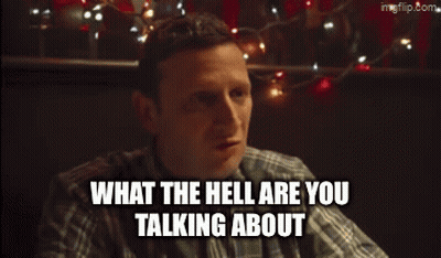 Man Saying What The Hell GIF