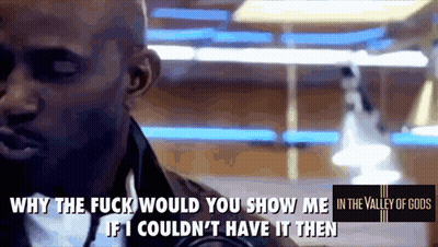 Man Saying Why The Fuck Would You Show Me In The Valley Of Gods GIF