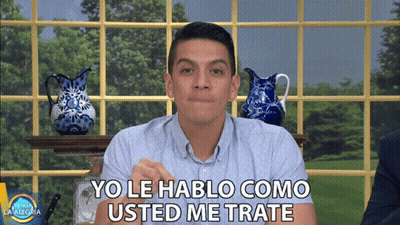 Man Saying Yo Le Hablo Como Usted Me Trata GIF