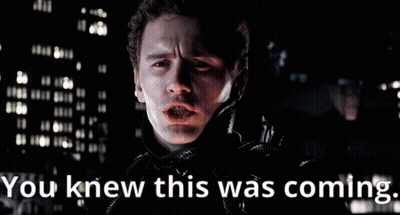 Man Saying You Knew This Was Coming GIF