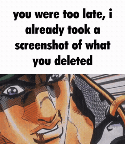 Man Saying You Were Too Late I Already Took A Screenshot Of What You Deleted GIF