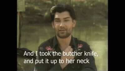 Man Says And I Took The Butcher Knife GIF