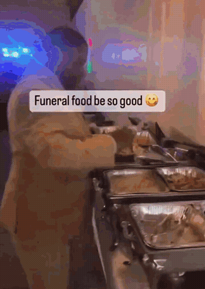 Man Says Funeral Food Be So Good Preparing GIF