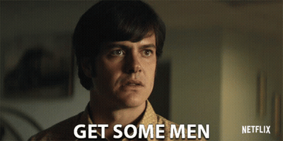 Man Says Get Some Men On Netflix Ad GIF