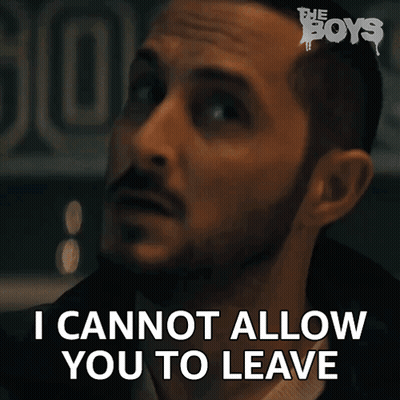 Man Says I Cannot Allow You To Leave In Front Of The Boys Sign GIF
