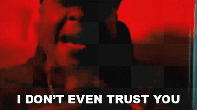 Man Says I Don't Even Trust You GIF