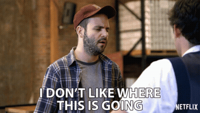 Man Says I Don't Like Where This Is Going GIF