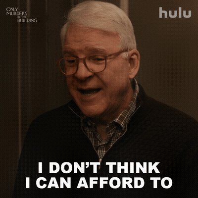 Man Says I Don't Think I Can Afford To GIF