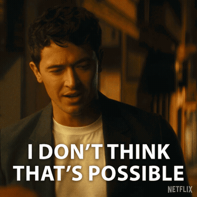 Man Says I Don't Think That's Possible GIF