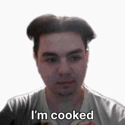 Man Says I'm Cooked GIF